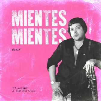 Mientes, Mientes (Remix) by Dj Kairuz