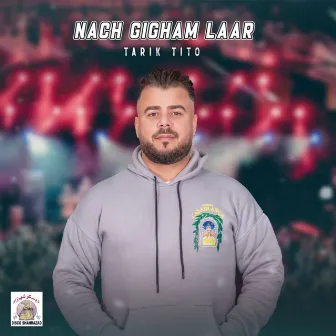 Nach Gigham Laar by Tarik Tito