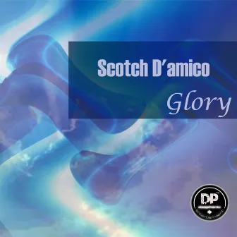 Glory by Scotch D'Amico