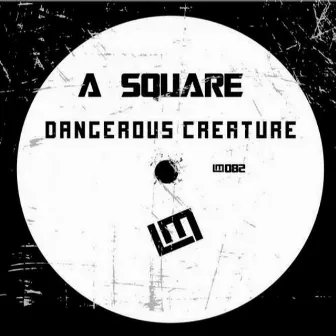 Dangerous Creature by A Square