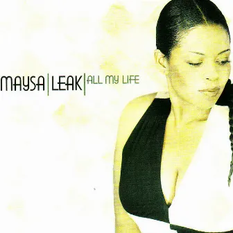 All My Life by Maysa Leak