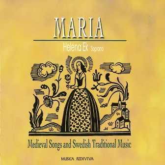 Maria - Medieval Songs and Swedish Traditional Music by Helena Ek