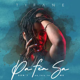 Pa Fè'm Sa (Don't Do This To Me) by Tifane