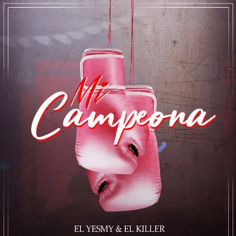 Mi Campeona by El Yesmy