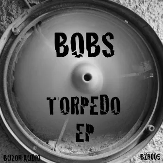 Torpedo EP by Bobs