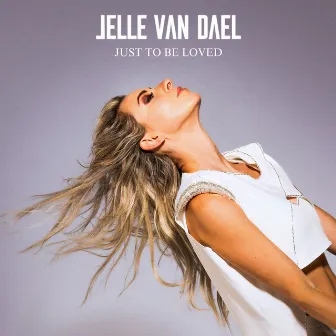 Just To Be Loved by Jelle van Dael