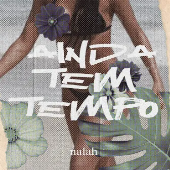 Ainda Tem Tempo by NALAH