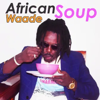 African Soup by Waade