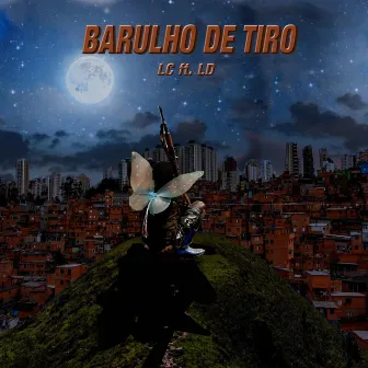 Barulho de Tiro by LC