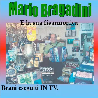 Mario Bragadini e la sua fisarmonica by Mario Bragadini