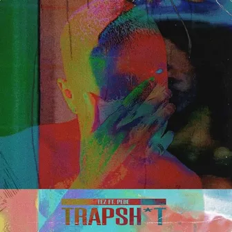 TRAPSH*T by PeBe