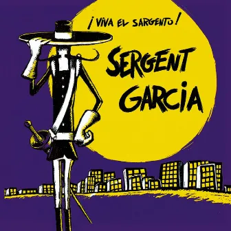 Viva El Sargento by Sergent Garcia