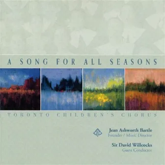 A Song For All Seasons by Toronto Children's Chorus