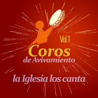 Coros de Avivamiento, Vol. 1 by La Iglesia Los Canta