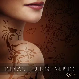 Indian Lounge Music 2014 Bollywood Global Music India Style Selection by Bombay Lounge