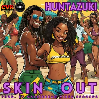 SKIN OUT by Caribbean Vibes Records