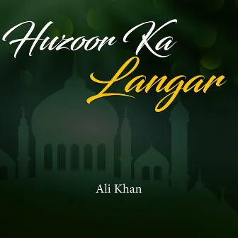 Huzoor Ka Langar by Ali Khan