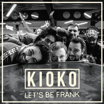 Let's Be Frank by KIOKO