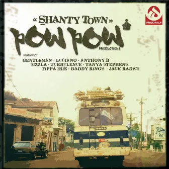 Shanty Town by Pow Pow Productions