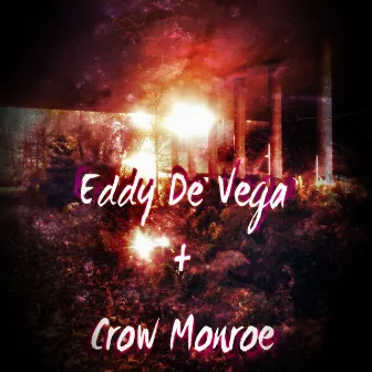 Eddy De Vega & Crow Monroe by Crow Monroe