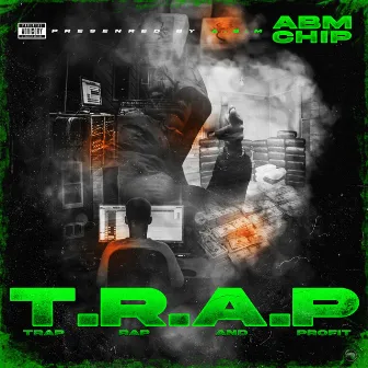 T.R.A.P by ABM Chip