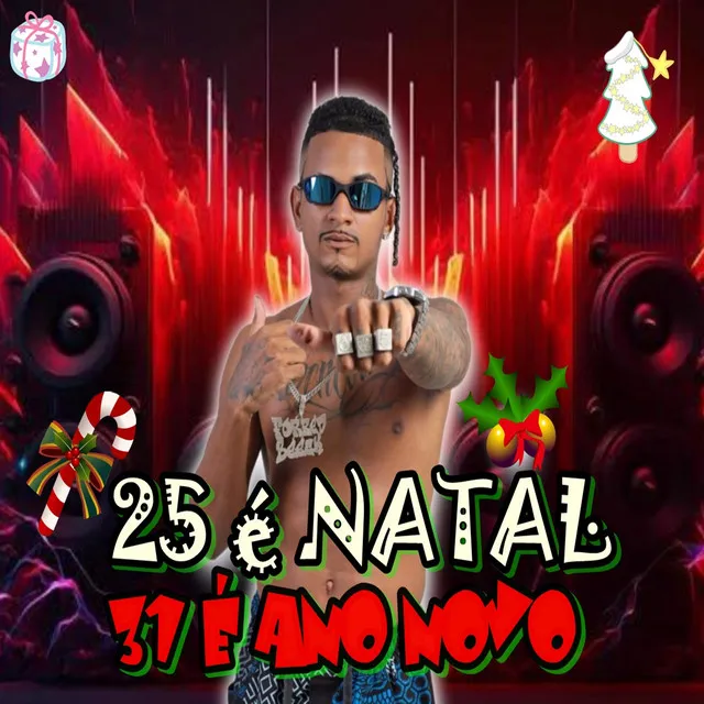 25 É Natal 31 É Ano Novo