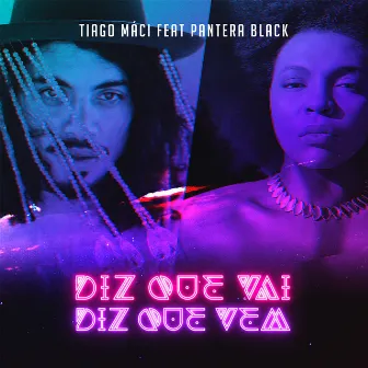 Diz Que Vai, Diz Que Vem by Pantera Black