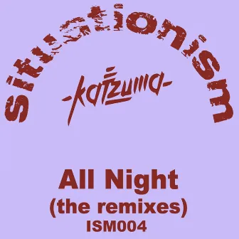 All Night (The Remixes) by Katzuma