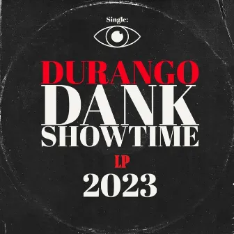 Show Time by Durango Dank