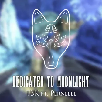 Dedicated to Moonlight (Cover Version) by TBK