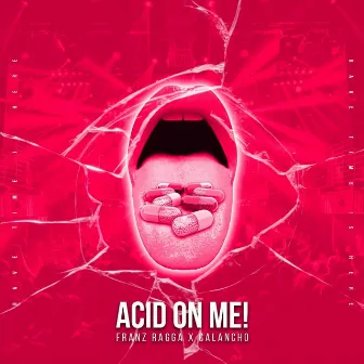 Acid on Me! by Franz Ragga