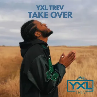 Take Over by YXL Trev