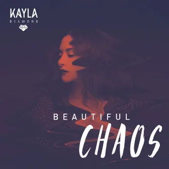 Beautiful Chaos by Kayla Diamond