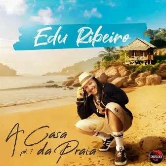 A Casa Da Praia, Pt. 1 by Edu Ribeiro