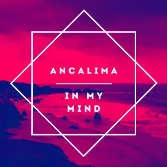 In My Mind by Ancalima