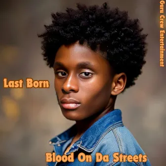 Blood on Da Streets by Last Born