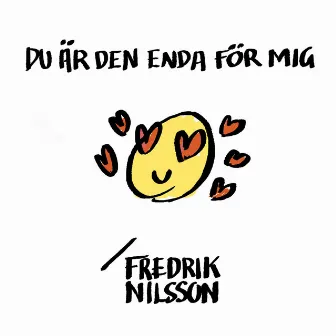 Du Är Den Enda För Mig by Fredrik Nilsson