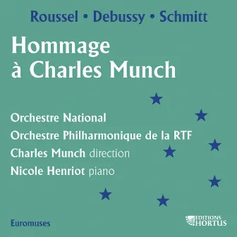 Roussel, Debussy & Schmitt: Hommage à Charles Munch by Orchestre National