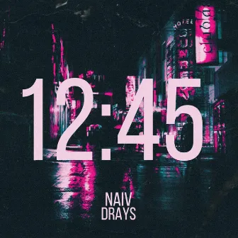 12:45 by NAIV