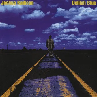 Delilah Blue by Joshua Kadison