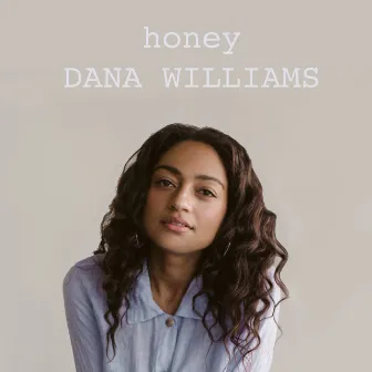 Honey by Dana Williams