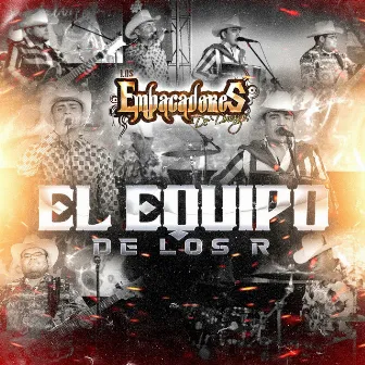 El Equipo De Los R by Los Empacadores De Durango