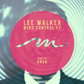 Mind Control EP by Lee Walker