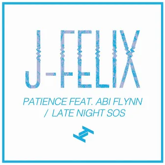 Patience / Late Night S.O.S. by J-Felix