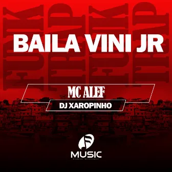 Baila Vini Jr by DJ Xaropinho