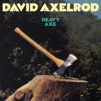 Heavy Axe by David Axelrod