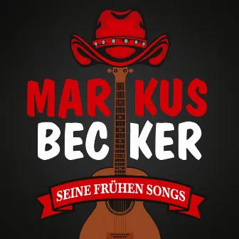 Seine frühen Songs by Markus Becker