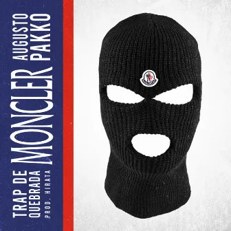 Moncler by Trap de Quebrada