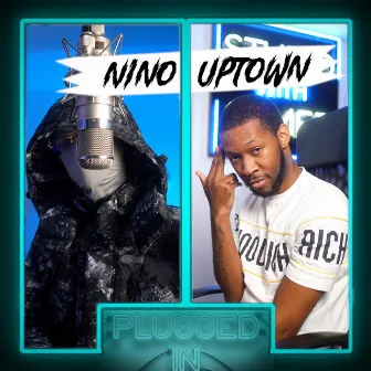 Nino Uptown x Fumez the Engineer - Plugged In by Nino Uptown