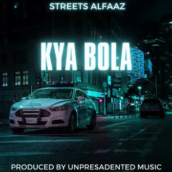 Kya Bola by Unpresadented Music